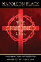 The Crucified Life : The Marks and Blessings of the Crucified Life 1626766908 Book Cover