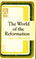 The World of the Reformation 0801042488 Book Cover