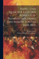 Rang- und Quartier-Liste der königlich-preußischen Armee und Marine für das Jahr 1862. 1021874132 Book Cover