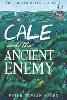 Cale and the Ancient Enemy 1764141458 Book Cover