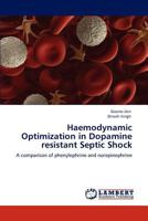 Haemodynamic Optimization in Dopamine Resistant Septic Shock 3848435659 Book Cover