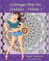 Coloriages Pour Soi - Zendalas - Volume 1: 25 Zendalas � Colorier Pour s'Amuser 1539100839 Book Cover