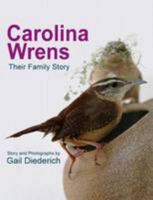 Carolina Wrens: Their Family Story 1614933472 Book Cover