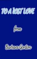 To a Lost Love 1893652742 Book Cover