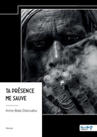 Ta présence me sauve 2385917734 Book Cover