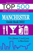 Manchester Guide Book 2022: The Most Recommended Shops, Entertainment and things to do at Night in Manchester, England B094VSTMKW Book Cover