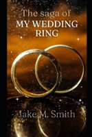 The Saga of My Wedding Ring B0C9S5HHFX Book Cover