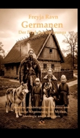 Germanen: Der Pfad des Ursprungs -- Mehr als Tausend Jahre dazwischen: Historische Realität des Germanentums und seines stark christlichen ... und Kultpraxis -- Histori (German Edition) 3384841611 Book Cover