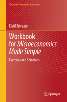 Workbook for Microeconomics Made Simple: Exercises and Solutions (Classroom Companion: Economics) 3032063566 Book Cover