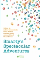 Smarty's Spectacular Adventures 1678009008 Book Cover