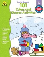 101 Colors and Shapes Activities, Grades Preschool - K 1570294879 Book Cover