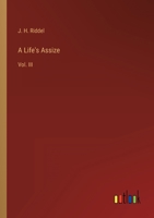 A Life's Assize: Vol. III 3368129163 Book Cover