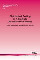 Distributed Coding in a Multiple Access Environment 1680834681 Book Cover
