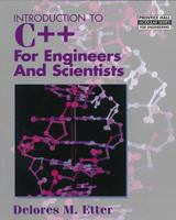 Introduction to C++ for Engineers and Scientists (Prentice Hall Modular Series for Engineering) 0130118559 Book Cover