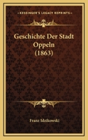 Geschichte Der Stadt Oppeln (1863) 1168463297 Book Cover