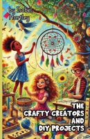 The Crafty Creators and DIY Projects 1300140631 Book Cover