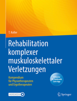 Rehabilitation komplexer muskuloskelettaler Verletzungen: Kompendium für Physiotherapeuten und Ergotherapeuten 366263533X Book Cover