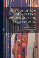 The Condition of Working Women and the Factory Acts 1021906387 Book Cover