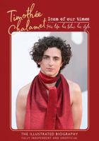 Timothy Chalamet - Icon of Our Times 1917259042 Book Cover