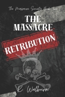 Massacre Retribution: The Massacre Society Book Two B0DTK8Q11W Book Cover