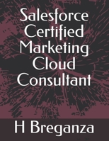 Salesforce Certified Marketing Cloud Consultant B0DSFXDGH3 Book Cover