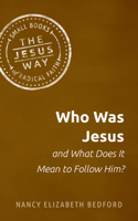 Who Was Jesus and What Does It Mean to Follow Him? 151380572X Book Cover