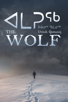 Amaruq: The Wolf (English and Inuktitut Edition) 1772275670 Book Cover