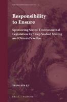 Responsibility to Ensure Sponsoring States’ Environmental Legislation for Deep Seabed Mining and China’s Practice 9004472339 Book Cover