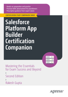 Salesforce Platform App Builder Certification Companion: Mastering the Essentials for Exam Success and Beyond (Certification Study Companion Series) B0DPRWKRS8 Book Cover