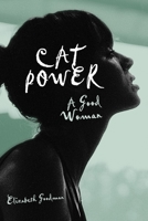 Cat Power: A Good Woman 0307396363 Book Cover