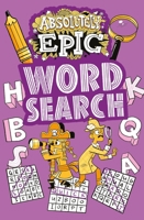 Absolutely Epic Wordsearch 1398809276 Book Cover