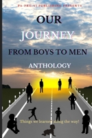 Our Journey From Boys To Men Anthology, Things We Learned Along The Way 1959667467 Book Cover