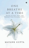 One Breath at a Time: Stories of Life, Love, and Renewal from Everyday India. B0FLQLGX9D Book Cover