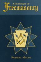 A Dictionary of Freemasonry 0517692139 Book Cover