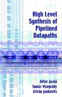 High Level Synthesis of Pipelined Datapaths B007YZT7ZS Book Cover