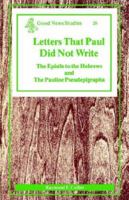 Letters That Paul Did Not Write (Good News Studies) 0894536524 Book Cover
