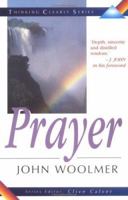 Prayer (Thinking Clearly Series) 0825460220 Book Cover