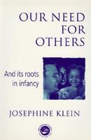 Our Need for Others and Its Roots in Infancy 0415058791 Book Cover
