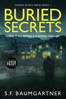 Buried Secrets - Where It All Begins: A Suspense Thriller (Large Print) B0FNSZ16VK Book Cover