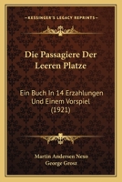 Die Passagiere Der Leeren Platze: Ein Buch In 14 Erzahlungen Und Einem Vorspiel (1921) 1168335426 Book Cover