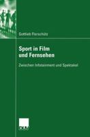 Sport in Film Und Fernsehen: Zwischen Infotainment Und Spektakel 3835060198 Book Cover