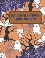 Halloween Activity Book For Kids: A Fun Counting & Matching Games & Wordsearch & Soduko & Mazes Puzzles & Coloring Pages For children Age 4-12 : Dot ... Crosswords, Homeschool Kids! Cute Gift idea B08LJQXLJ4 Book Cover