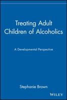 Treating Adult Children of Alcoholics: A Developmental Perspective 0471853003 Book Cover