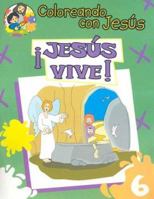 Jesus Vive: Libro Para Pintar, Crear y Conocer A Dios (Coloreando Con Jesus (Numbered)) 0758609418 Book Cover