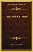 Three Men of Letters 1022085417 Book Cover