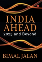 India Ahead: 2025 and Beyond 9353045916 Book Cover