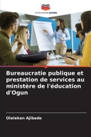 Bureaucratie publique et prestation de services au ministère de l'éducation d'Ogun (French Edition) 6207759508 Book Cover