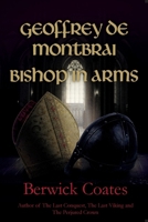Geoffrey de Montbrai, Bishop in Arms 1787920941 Book Cover