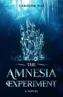 The Amnesia Experiment: A Young Adult Dystopian Novel B08F7YX9WS Book Cover