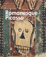 Picasso and the Romanesque Art 848043287X Book Cover